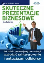 Skuteczne prezentacje biznesowe - Jan Batorski