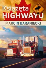 Książęta highwayu - Marcin Baraniecki