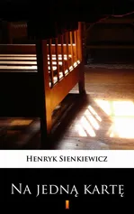Na jedną kartę - Henryk Sienkiewicz