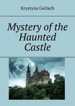 Mystery of the Haunted Castle - Krystyna Gerlach