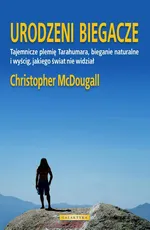 Urodzeni biegacze - Christopher McDougall