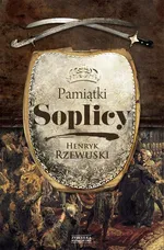 Pamiątki Soplicy - Henryk Rzewuski