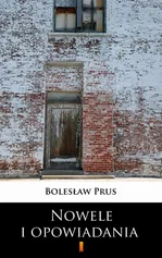Nowele i opowiadania - Bolesław Prus