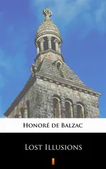Lost Illusions - Honoré de Balzac