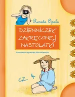 Dzienniczek zakręconej nastolatki cz.4 - Renata Opala