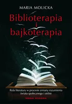 Biblioterapia i bajkoterapia - Maria Molicka