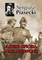 Zapiski Oficera Armii Czerwonej - Sergiusz Piasecki
