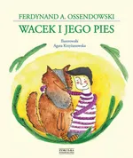 Wacek i jego pies - Ferdynand A. Ossendowski