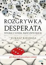 Rozgrywka desperata - Łukasz Kiełbasa
