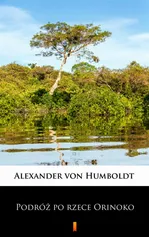 Podróż po rzece Orinoko - Alexander von Humboldt
