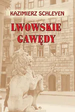 Lwowskie gawędy - Kazimierz Schleyen