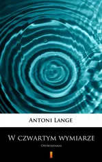 W czwartym wymiarze - Antoni Lange
