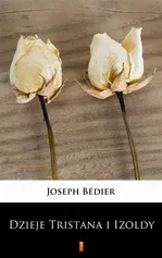Dzieje Tristana i Izoldy - Joseph Bédier