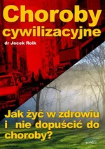 Choroby cywilizacyjne - Jacek Roik