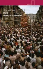 Indie. Miliony zbuntowanych - V.S. Naipaul