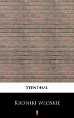 Kroniki włoskie - Stendhal