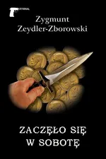 Zaczęło się w sobotę - Zygmunt Zeydler-Zborowski