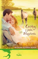 Kochaj i jedz, Brazyliszku - Michalina Kłosińska-Moeda