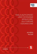 Wielojęzyczność jako wyzwanie społeczne kulturowe i edukacyjne - Anna Żurek