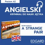 Angielski z kryminałem A Strange Pair - Katarzyna Zimnoch