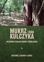 Mukrz i ród Kulczyka - Jerzy Franke
