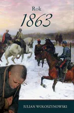 Rok 1863 - Julian Wołoszynowski