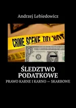 Śledztwo podatkowe - Andrzej Lebiedowicz