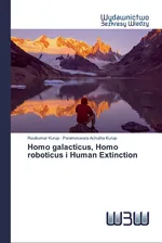Homo galacticus, Homo roboticus i Human Extinction - Ravikumar Kurup