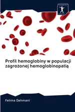 Profil hemoglobiny w populacji zagrożonej hemoglobinopatią - Fatima Dahmani