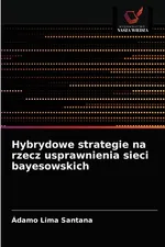 Hybrydowe strategie na rzecz usprawnienia sieci bayesowskich - Ádamo Lima Santana