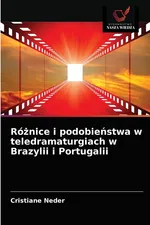Różnice i podobieństwa w teledramaturgiach w Brazylii i Portugalii - Cristiane Neder