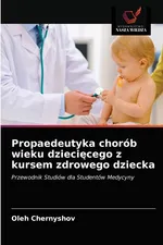 Propaedeutyka chorób wieku dziecięcego z kursem zdrowego dziecka - Oleh Chernyshov