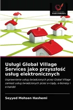 Usługi Global Village Services jako przyszłość usług elektronicznych - Seyyed Mohsen Hashemi