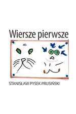 Wiersze pierwsze - Stanisław Pysek Prusiński