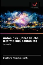 Antoninus - Józef Reicha jest wielkim polifonistą - Swetlana Miroshnichenko