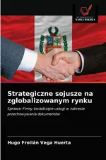 Strategiczne sojusze na zglobalizowanym rynku - Huerta Hugo Froilán Vega