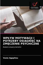 WPŁYW MOTYWACJI I POTRZEBY OSIĄGNIĘĆ NA ZMĘCZENIE PSYCHICZNE - Vasia Agapitou