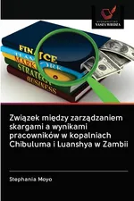 Związek między zarządzaniem skargami a wynikami pracowników w kopalniach Chibuluma i Luanshya w Zambii - Stephania Moyo