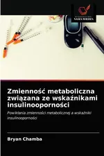 Zmienność metaboliczna związana ze wskaźnikami insulinooporności - Bryan Chamba