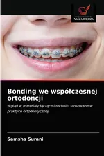 Bonding we współczesnej ortodoncji - Samsha Surani