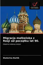 Migracja małżeńska z Rosji od początku lat 90. - Ekaterina Bartik