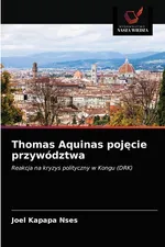 Thomas Aquinas pojęcie przywództwa - Joel Kapapa Nses