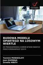 BUDOWA MODELU OPARTEGO NA LOSOWYM WIERTLE - Yannick Mubakilayi