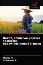 Rozwój rolnictwa poprzez społeczną odpowiedzialność biznesu - Manida M.
