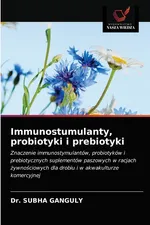 Immunostumulanty, probiotyki i prebiotyki - Dr. SUBHA GANGULY
