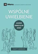 Wspólne uwielbienie (Corporate Worship) (Polish) - Matt Merker