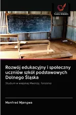 Rozwój edukacyjny i społeczny uczniów szkół podstawowych Dolnego Śląska - Manfred Mjengwa
