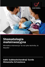 Stomatologia małoinwazyjna - Aditi Subhashchandraji Sarda