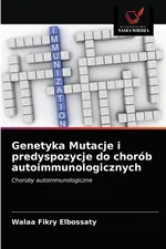 Genetyka Mutacje i predyspozycje do chorób autoimmunologicznych - Elbossaty Walaa Fikry