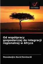 Od współpracy gospodarczej do integracji regionalnej w Afryce - Mawubedjro David Reinhardt